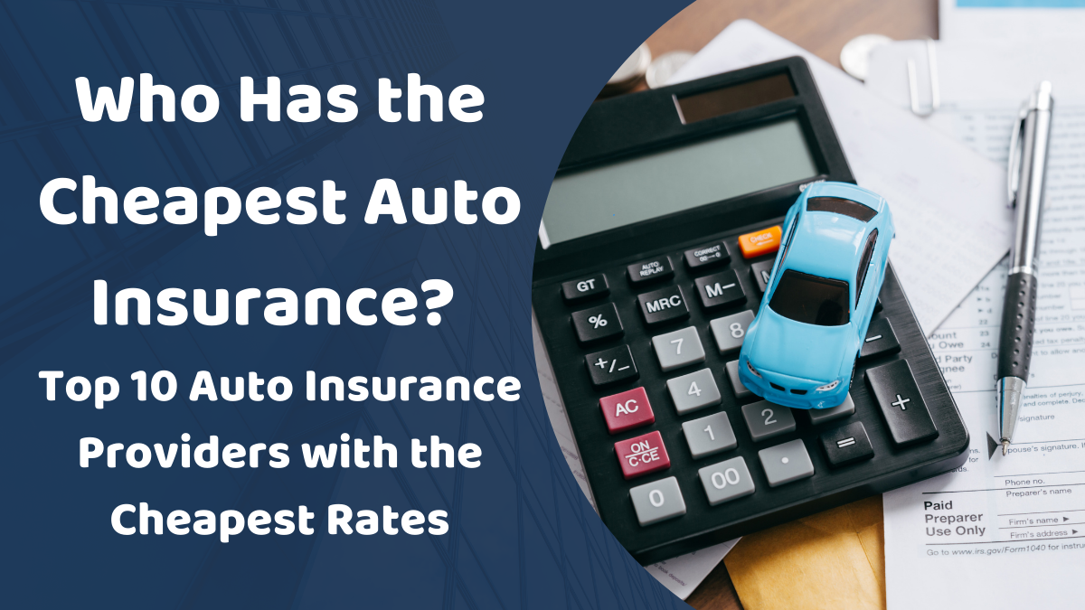 Who Has The Cheapest Auto Insurance Pothiker Kotha