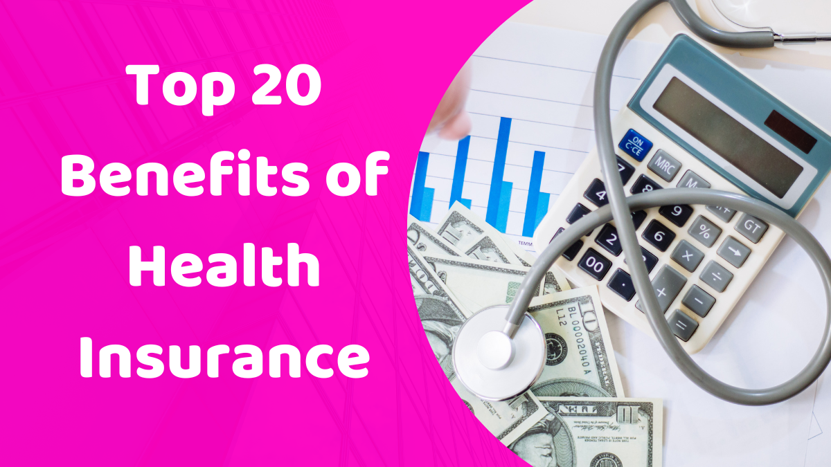 Top 20 Benefits Of Health Insurance Pothiker Kotha 3014